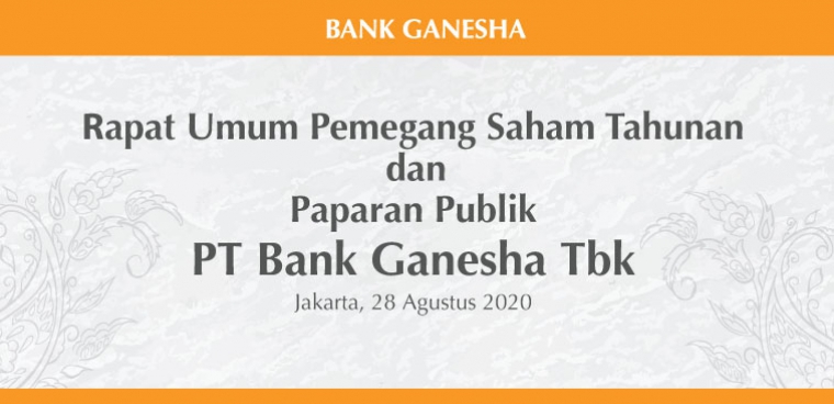 Rapat Umum Pemegang Saham Tahunan dan Paparan Publik PT Bank Ganesha Tbk 2020