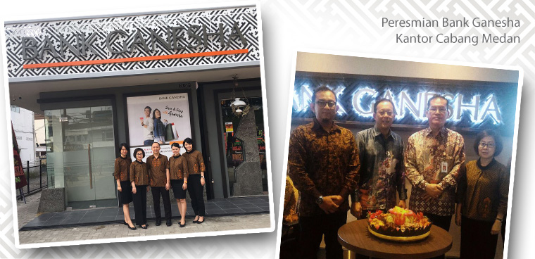 Pembukaan Bank Ganesha Kantor Cabang Medan